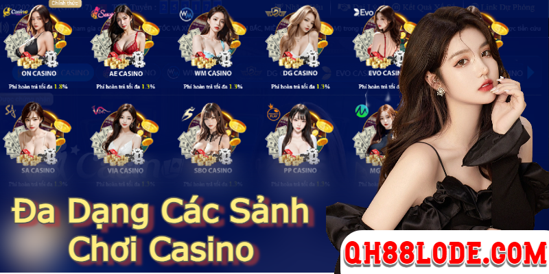 QH88 Đa dạng các sảnh chơi casino cho thành viên lựa chọn